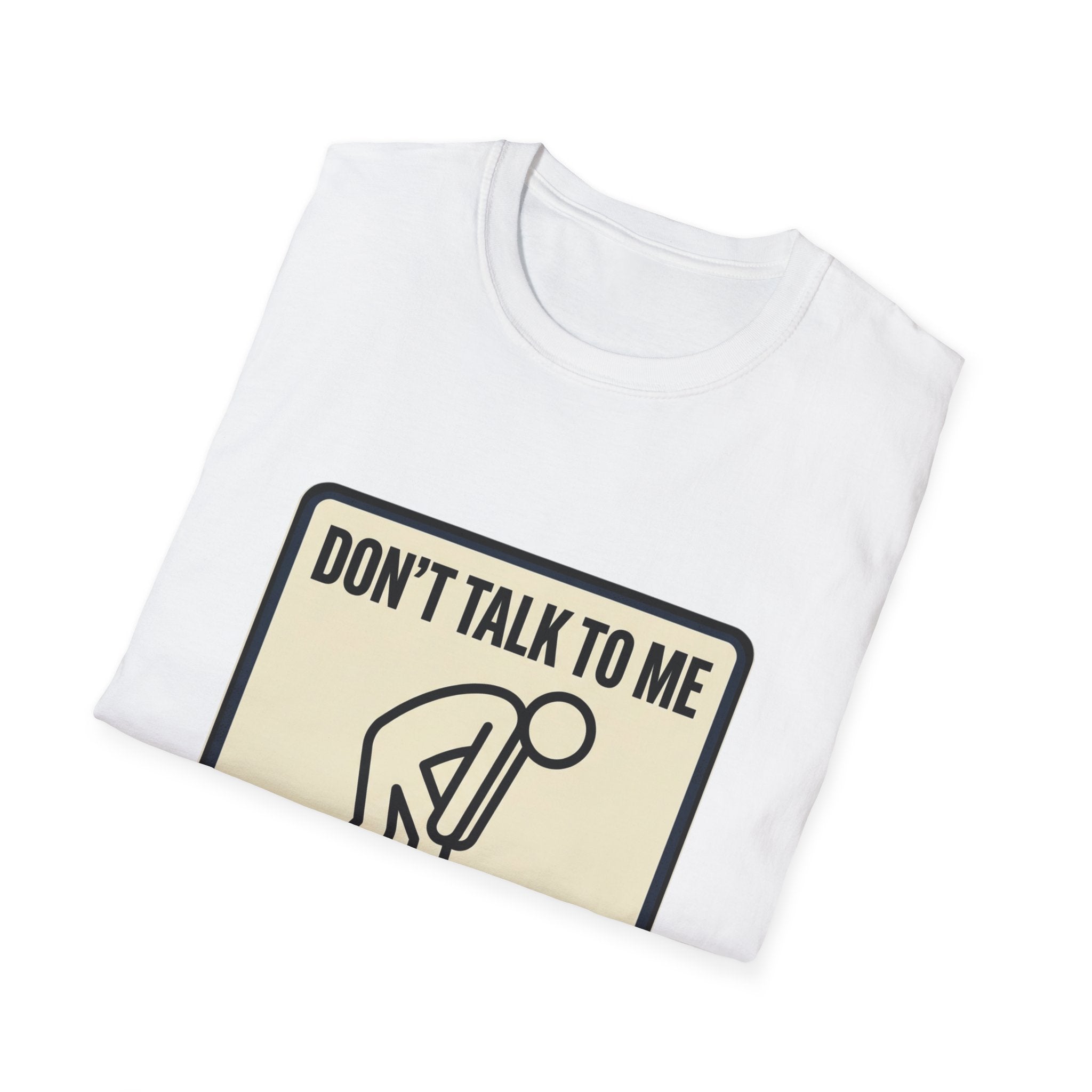 T-Shirt — "Don't Talk To Me Till After I've Had My Fent" Novelty Graphic Tee