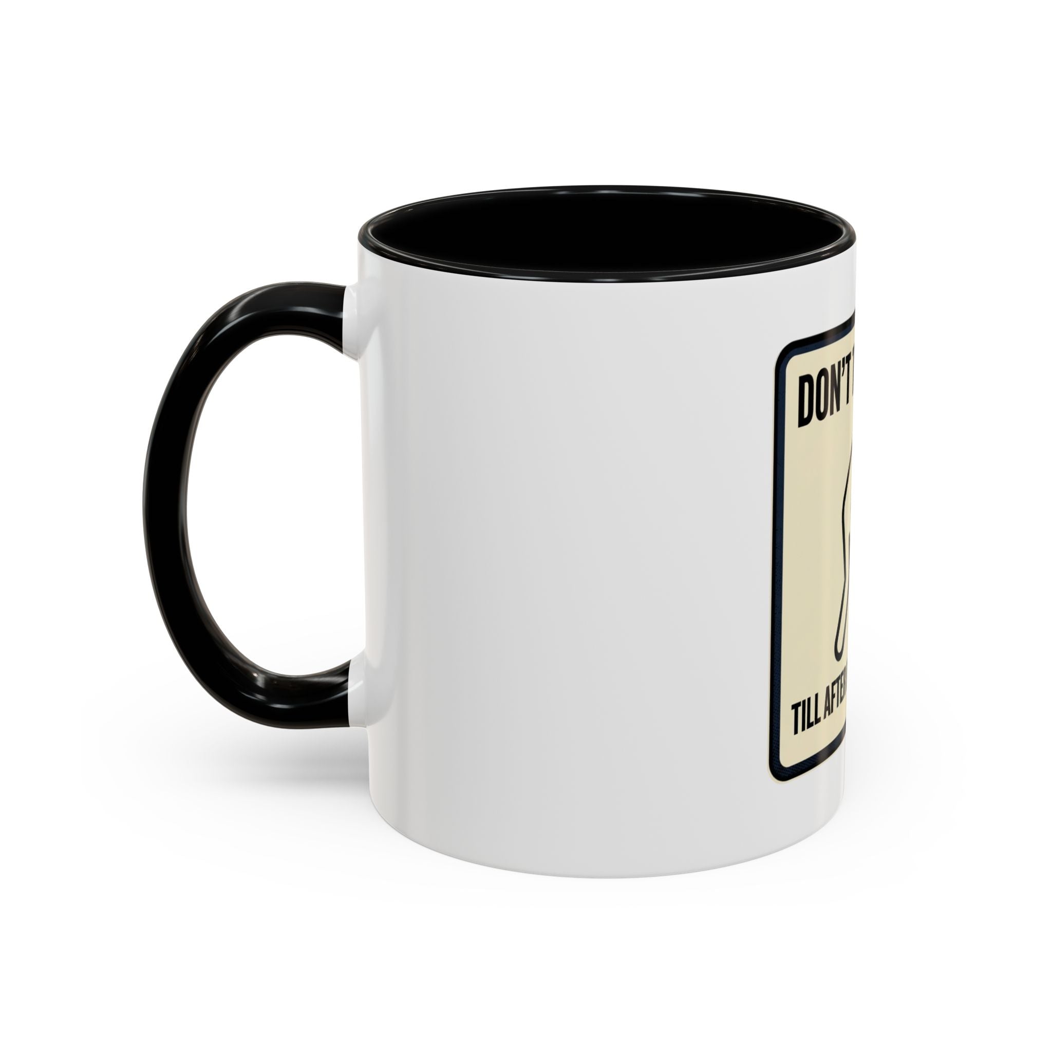 Don't Talk To Me Coffee Mug