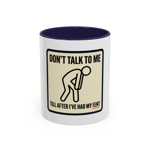 Don't Talk To Me Coffee Mug